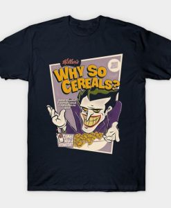 Why So Cereal's Joker T-Shirt