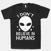 I Don't Believe In Humans T-Shirt AL8M2