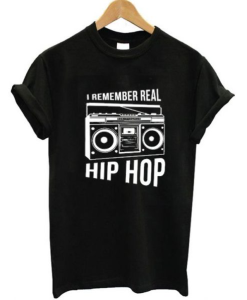 I Remember Real Hip Hop T-Shirt AL22M2