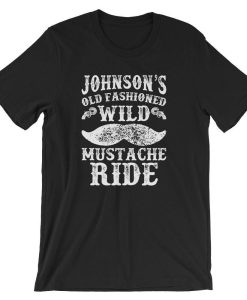 Johnson's Old Fashioned Wild Mustache Ride Funny T-Shirt AL16M2