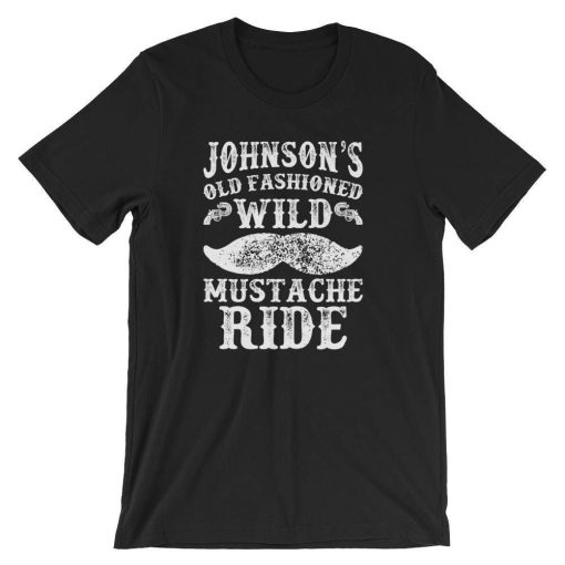 Johnson's Old Fashioned Wild Mustache Ride Funny T-Shirt AL16M2