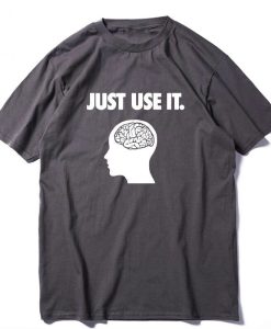 Just Use It T-Shirt AL10M2