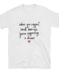 Small Business Support T-Shirt AL16M2