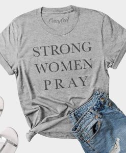 Strong Women Pray T-Shirt AL22M2