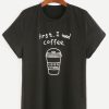 First I Need Coffee T-Shirt AL19JN2