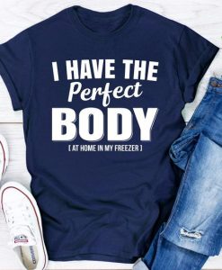 I Have The Perfect Body T-Shirt AL21JN2