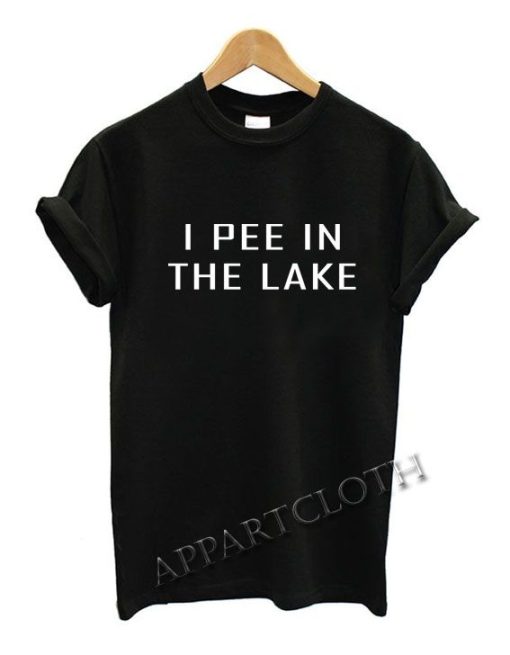I Pee In The Lake T-Shirt AL15JN2