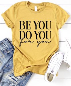 Be You Do You For Your T-Shirt AL23JL2