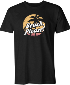 Beach Please! T Shirt AL1JL2