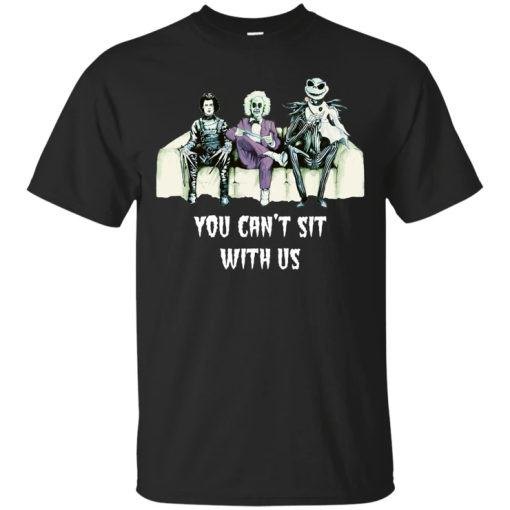 Beetlejuice Edward Scissorhands Jack You Cant Sit With Us Horror T-Shirt AL21JL2