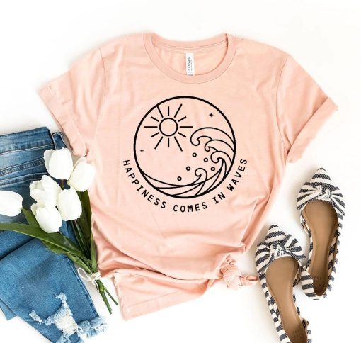 Happiness Comes In Waves T-Shirt AL17JL2