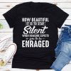 How Beautiful It Is To Stay Silent T-Shirt AL15JL2