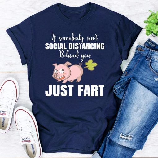 If Somebody Isn't Social Distancing Behind You T-Shirt AL13JL2