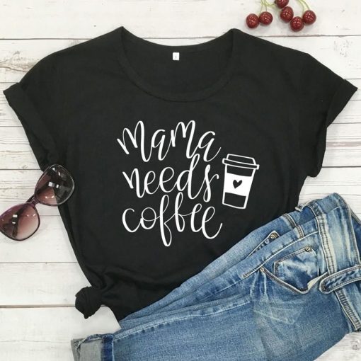 Mama Needs Coffee T-Shirt AL23JL2