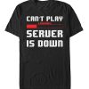 Server Is Down T-Shirt AL31JL2