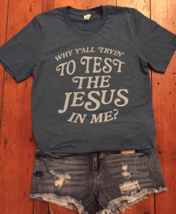 Test The Jesus T-Shirt AL27JL2