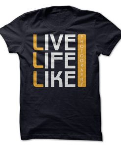 live Life Like Photography T-Shirt AL3JL2