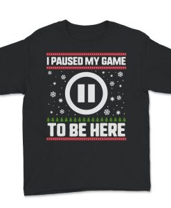 I Paused My Game To Be Here T-Shirt AL16AG2