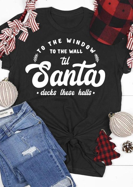 Christmas Til Santa Decks These Halls T-Shirt AL