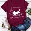 Life Is Better With Coffee Cats And Books T-Shirt AL