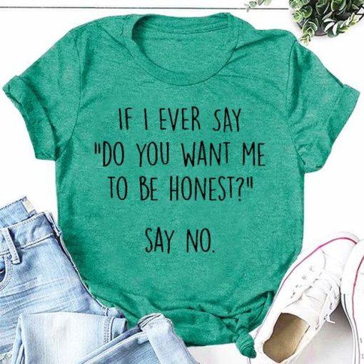 Do you want me to be honest T-Shirt AL