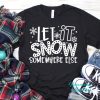 Christmas Let It Snow T-Shirt AL