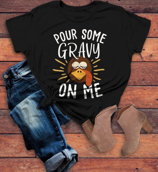 Funny Thanksgiving Pour Gravy On Me Turkey Graphic T-Shirt AL