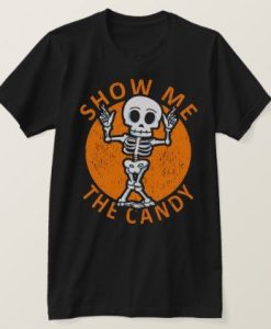 Halloween Show Me The Candy Skeleton T-Shirt AL