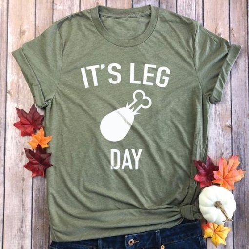 It's Leg Day Thanksgiving T-Shirt AL