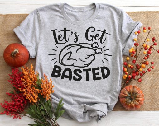 Lets Get Basted Turkey T-Shirt AL