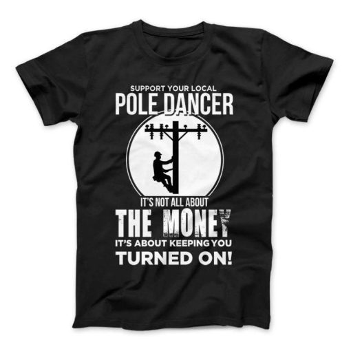 Lineman Pole Dancer Funny T-Shirt AL
