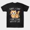 Sorry I Cant I Have Plans With My Cat T-Shirt AL