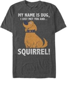 Up My Name is Dug Squirrel T-Shirt AL