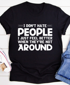 I Don't Hate People T-Shirt AL