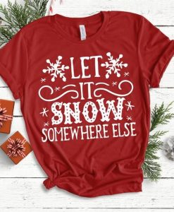 Let is snow Somewhere Else T-Shirt AL