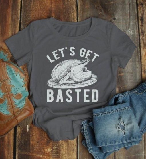 Let's Get Basted Turkey T-Shirt AL