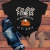 Thanksgiving Shirts Into Fitness Pie In Mouth Workout T-Shirt AL