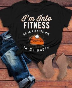 Thanksgiving Shirts Into Fitness Pie In Mouth Workout T-Shirt AL