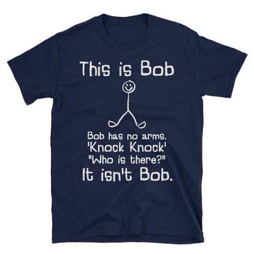 This is Bob Humorous Stick Man Knock Knock Joke T-Shirt AL