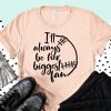 Baseball Mom I'll Always Be Her Biggest Fan T-Shirt AL