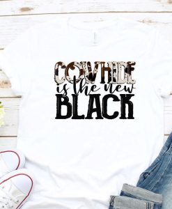 Cowhide is the New Black T-Shirt AL