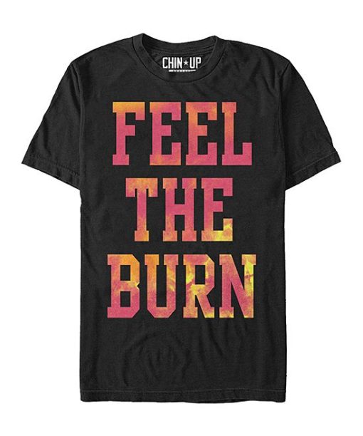 Feel The Burn T Shirt AL