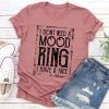 I Don't Need A Mood Ring T-Shirt AL