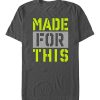 Made For This T Shirt AL