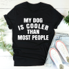 My Dog Is Cooler Than Most People T-Shirt AL