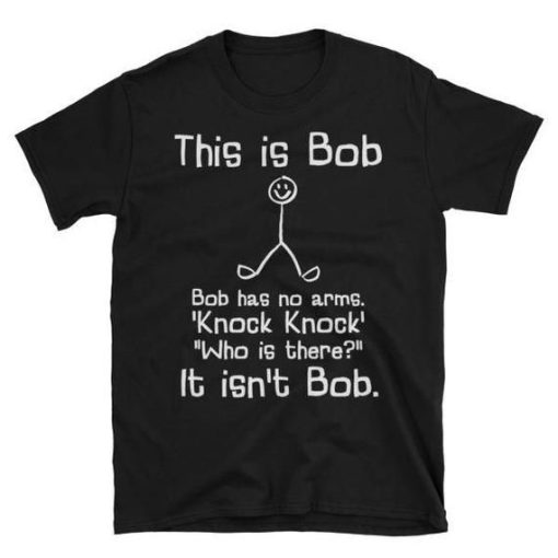 This is Bob Humorous Stick Man Knock Knock Joke T-Shirt AL