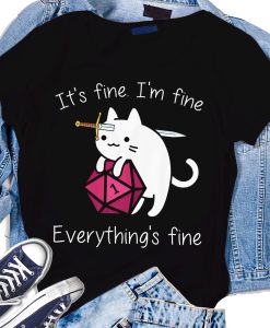 Cat It's Fine I'm Fine Everything's Fine Funny T-Shirt AL