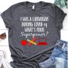 I Was Librarian What S Your Superpower Librarian T-Shirt AL