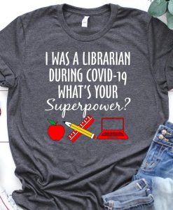 I Was Librarian What S Your Superpower Librarian T-Shirt AL