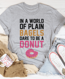 In A World Of Plain Bagels T-Shirt AL